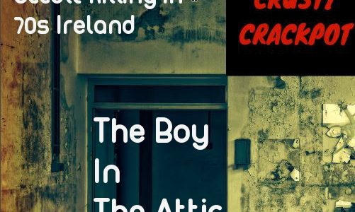 Episode 06: Occult Killing in 70s Ireland; The Boy In The Attic